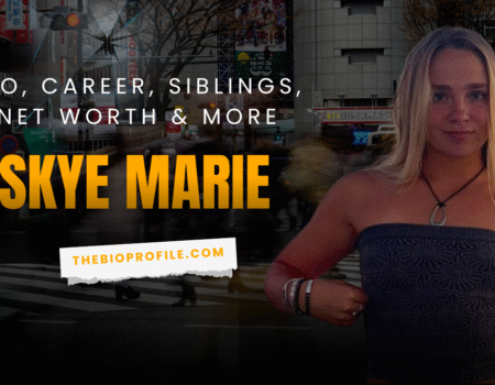 Skye Marie Net Worth, Bio, Career, Siblings & More