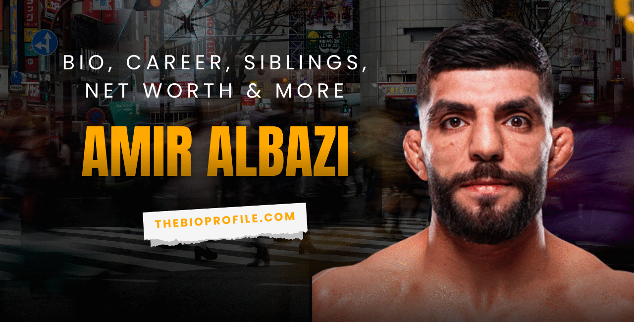 Amir Albazi Fighter Profile, Record & Net Worth