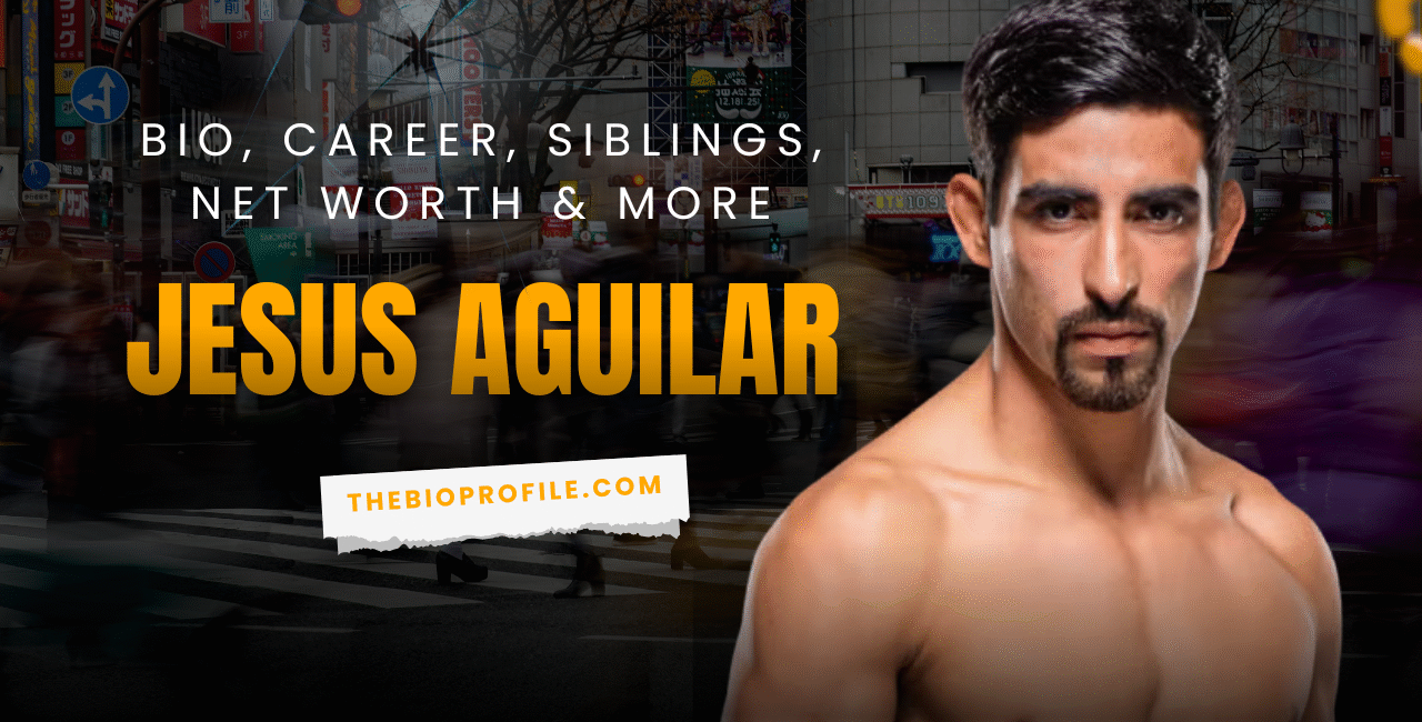 Jesus Aguilar Fighter Profile, Record & Net Worth