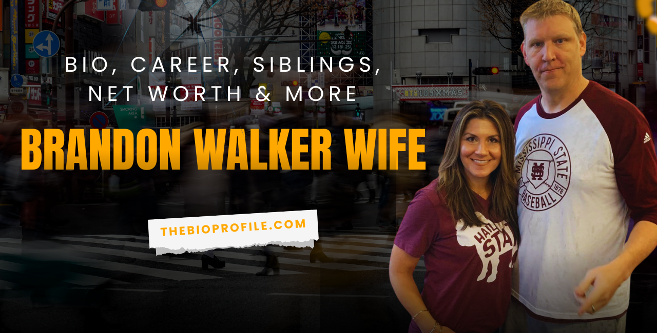 Brandon Walker Wife Bio, Career, Siblings, Net Worth and More