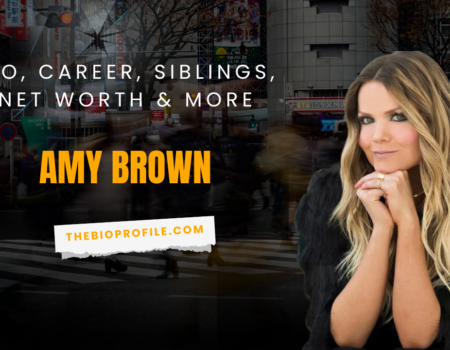 Amy Brown Net Worth, Bio, Career, Siblings & More