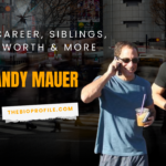 Andy Mauer Net Worth, Bio, Career, Siblings & More