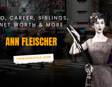 Ann Fleischer Bio, Career, Siblings, Net Worth & More
