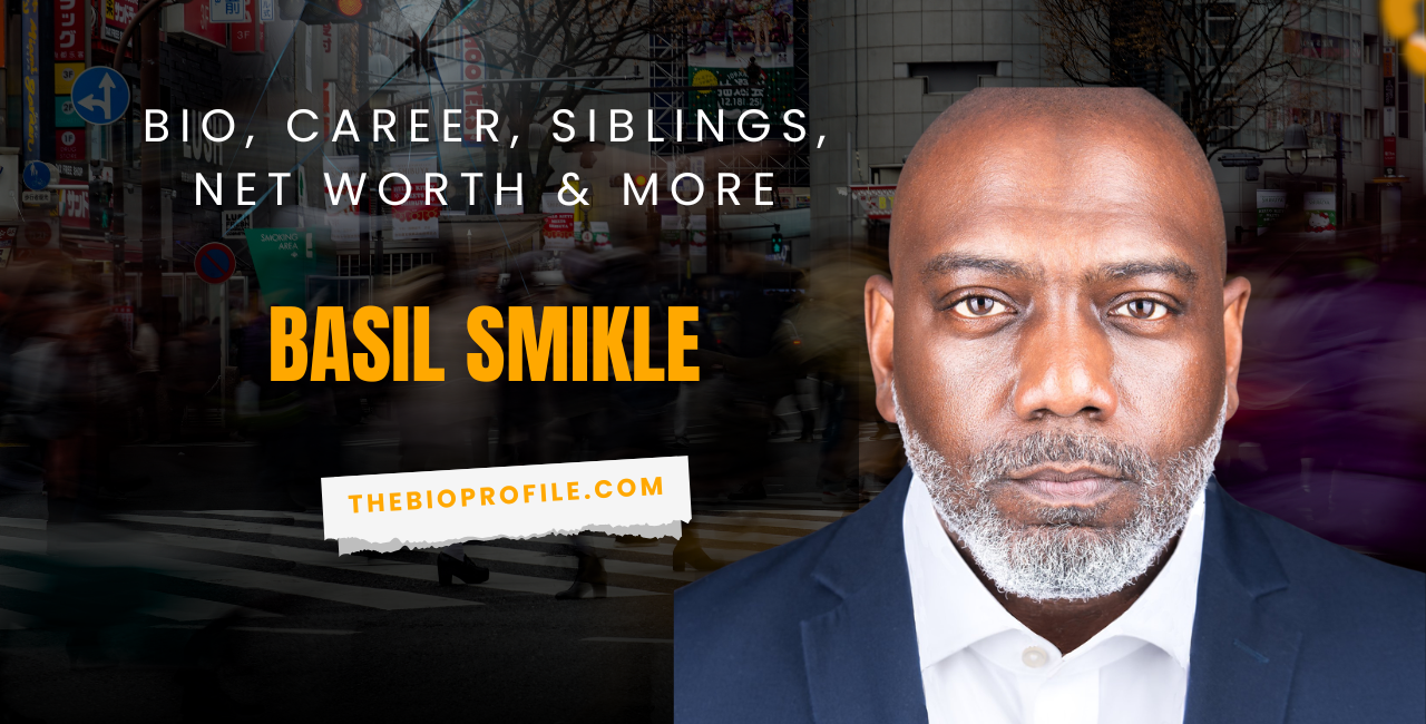 Basil Smikle Net Worth, Bio, Career, Siblings & More