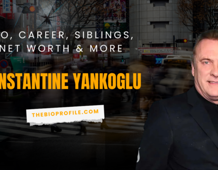 Constantine Yankoglu Bio, Career, Siblings, Net Worth & More