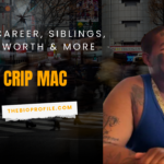 Crip Mac Bio, Career, Siblings, Net Worth & More