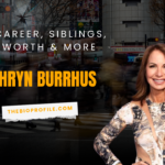 Kathryn Burrhus Net Worth, Bio, Career, Siblings & More