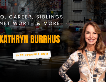 Kathryn Burrhus Net Worth, Bio, Career, Siblings & More
