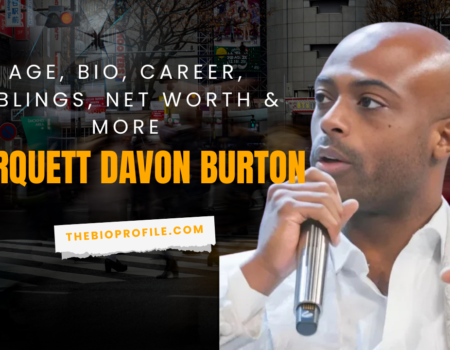 Marquett Davon Burton Age, Net Worth, Bio, Career, Siblings & More