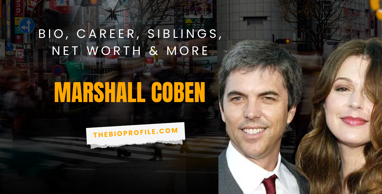 Marshall Coben Bio, Career, Siblings, Net Worth & More