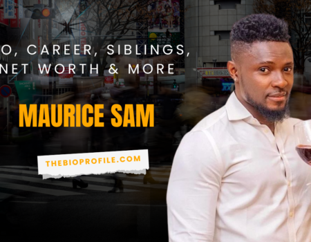 Maurice Sam Net Worth, Bio, Career, Siblings & More