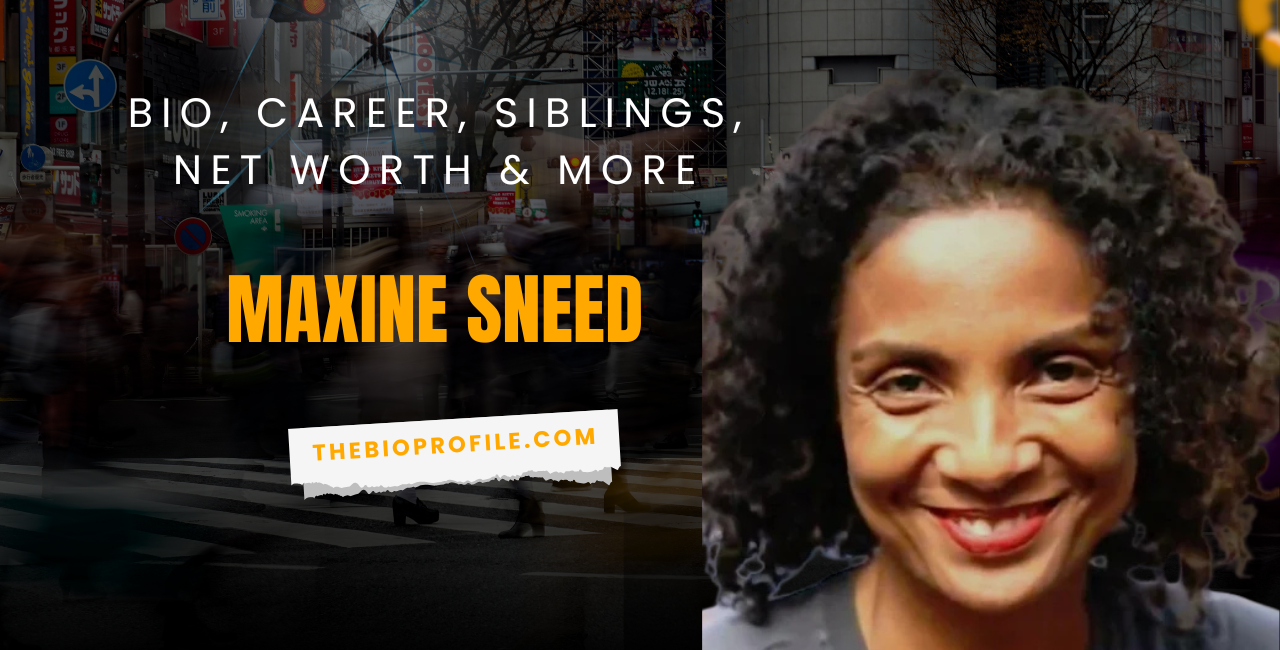 Maxine Sneed Bio, Career, Siblings, Net Worth & More