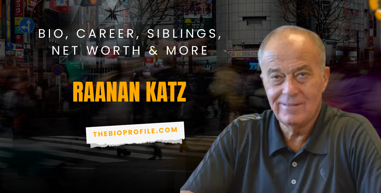 Raanan Katz Net Worth, Bio, Career, Siblings & More