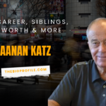 Raanan Katz Net Worth, Bio, Career, Siblings & More