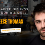 Reece Thomas Net Worth, Bio, Career, Siblings & More