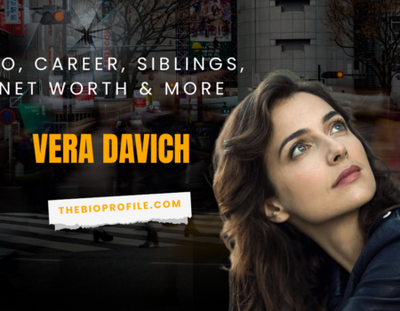 Vera Davich Bio, Career, Siblings, Net Worth & More
