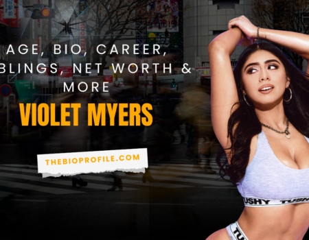 Violet Myers Net Worth, Bio, Career, Siblings & More