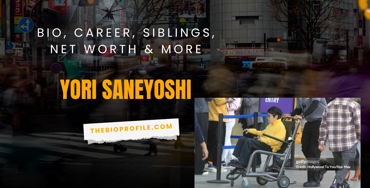 Yori Saneyoshi Net Worth, Bio, Career, Siblings & More
