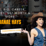 Danae Hays Bio, Career, Siblings, Net Worth & More