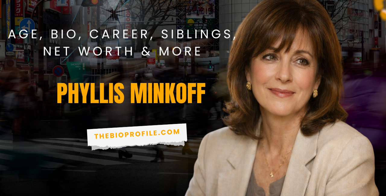 Phyllis Minkoff Bio, Career, Siblings, Net Worth & More
